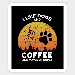 I Like Dogs And Coffee And Maybe 3 People Vintage Retro Style Shirt For Dogs Lover For Men And Women Sticker